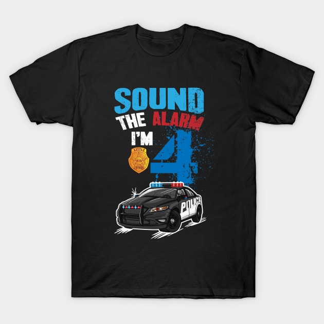 Kids Police Car 4th Birthday Gift Boy Sound The Alarm I'm 4 T-Shirt by captainmood